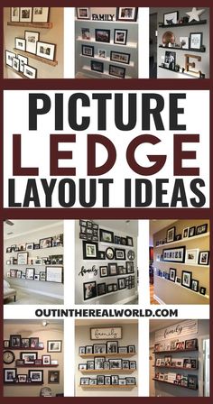 a collage of pictures with the words picture ledge layout ideas