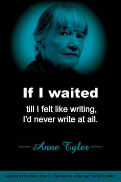 an older woman with a quote on it that says if i waited till felt like writing, i'd never write at all