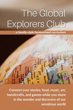 The Global Explorers Club is an Around the World homeschooling curriculum designed for families with elementary students. Secular Homeschool Curriculum, Secular Homeschool, Family Learning, Engaging Lessons, Character Education, Home Education