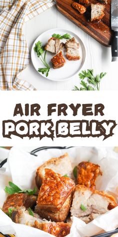 an air fryer pork belly recipe on a plate and in a basket with the title above it