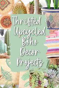 the words thrifted upcycled boho decor projects on top of various baskets and