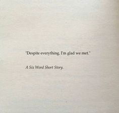 an open book with the words despie everything, i'm glad we met