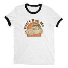 Retro Don't Bug Me VW Shirt-Graphic T-Shirts-ESPI LANE 70s T Shirts, Pun Shirts, 70s Shirts, Nature Shirts, Beach Surf, Retro Tee, Surf Skate, California Beach, Retro Vintage Style