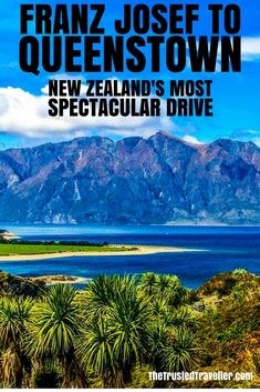 an advertisement for the new zealand's most spectacular drive, featuring mountains and palm trees