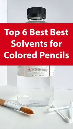 the top 6 best solution for colored pencils is in a bottle and next to two brushes