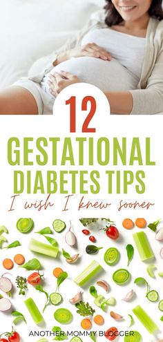 a pregnant woman laying in bed with vegetables on her stomach and the title reads 12 gestational diabets tips i wish i knew some