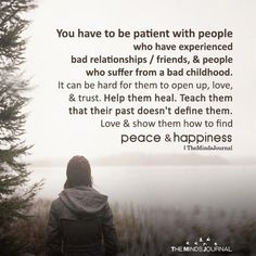 a person standing in front of a tree with the quote you have to be patient with people who have experienced