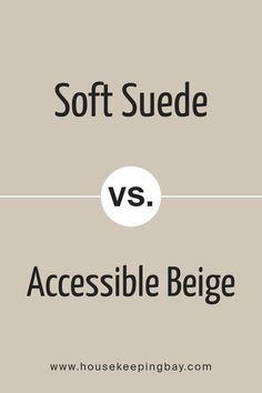 Soft Suede SW 9577 by Sherwin Williams vs Accessible Beige SW 7036 by Sherwin Williams