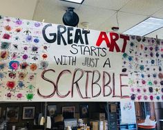 a sign that says great art starts with just a scribble