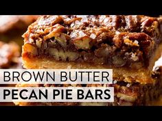 brown butter pecan pie bars stacked on top of each other with the words, brown butter pecan pie bars