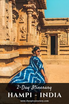 a woman standing in front of an ancient building with text overlay reading 2 - day itinerary hampi - india