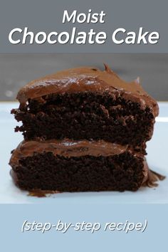 two pieces of chocolate cake sitting on top of a white plate with the words, most chocolate cake step - by - step recipe