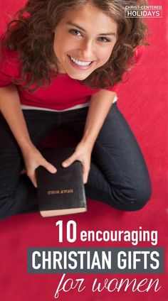 a woman sitting on the floor holding a bible with text overlay that reads, 10 encouraging christian gifts for women