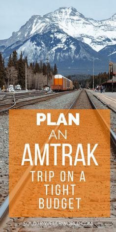 a train track with the words plan an amtrak trip on a tight budget