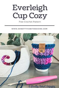 crochet coffee cup cozy with text overlay that reads, everlight cup cozy free crochet pattern