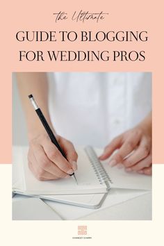 the ultimate guide to blogging for wedding pros