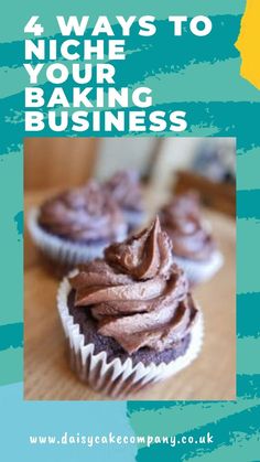 four cupcakes sitting on top of a wooden table with the title 4 ways to niche your baking business