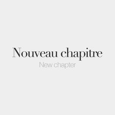 the words nouveau chapitre are in black and white letters on a gray background