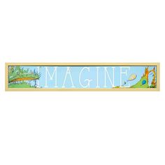 a wooden sign with the word imagine on it