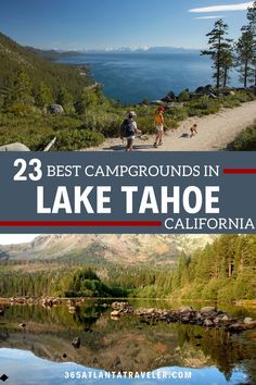 the best campgrounds in lake tahoe, california with text overlaying it