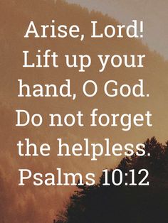 an image with the words, praise lord lift up your hand o god don't forget