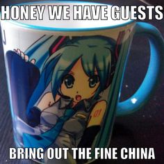 a coffee cup with an anime character on it and the words honey we have guests bring out the fine china