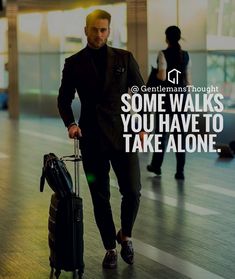 Walk Quote, Stay Or Go, Gf Goals, Truths Feelings, Happy Alone, Gentleman Quotes, Quotes Disney, Boss Quotes, Super Quotes