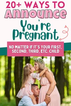 an adult and child kissing each other with the text 20 ways to announce you're pregnant