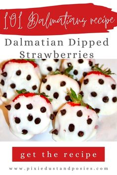 some strawberries with chocolate chips on them and the words, 101 dalmatian dipped strawberries