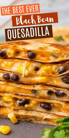 three quesadillas stacked on top of each other with black beans and cheese