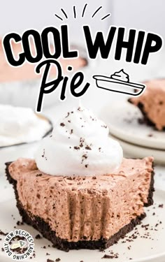 a piece of chocolate pie with whipped cream on top and the words cool whip pie above it