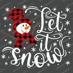 a snowman wearing a red and black plaid hat with the words let it snow