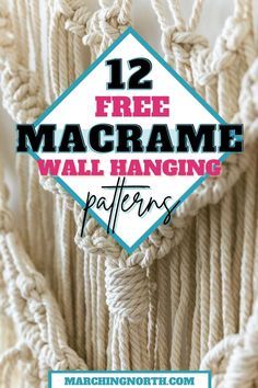 macrame wall hanging pattern with text overlay that reads 12 free macrame wall hanging patterns