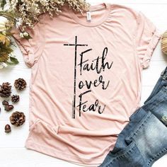 T Shirt World, Faith Over Fear, One By One, Personalized T Shirts