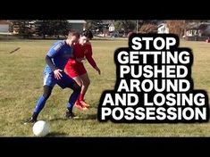 two people are playing soccer in the grass with words overlaying them that says stop getting pushed around and losing possession