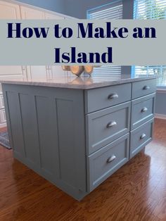 a kitchen island with the words how to make an island