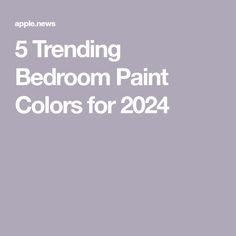 the 5 trending bedroom paint colors for 2020