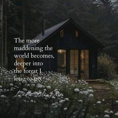 The Woods Quotes, In Nature Quotes, Cottagecore Quotes, Floor Quotes, Poems Deep, Into The Woods Quotes, Goblincore Aesthetic, Words To Live By Quotes, Literature Humor