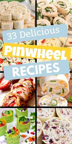 the collage shows different types of sandwiches and rolls with text overlay that reads 33 delicious pinwheel recipes