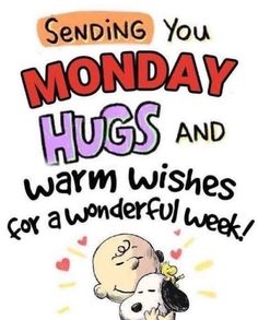 a poster with the words sending you monday hugs and warm wishes for a wonderful week