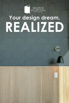 a sign that says, your design dream is realized on the side of a wall