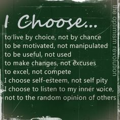 a green sign that says, i choose to live by choice, not by chance