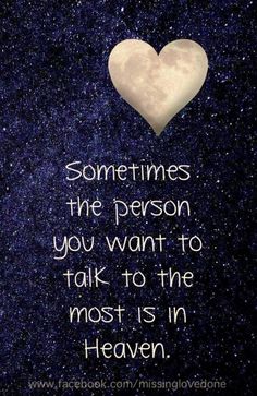 a heart with the words sometimes the person you want to talk to the most is in heaven