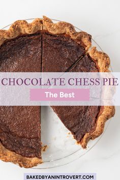 chocolate chess pie on a plate with the text overlay reads, chocolate chess pie the best