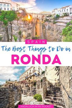 the best things to do in ronda, spain with text overlaying it