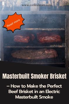 a grill with meat cooking on it and the words masterbuil smoker brisket how to make the perfect beef brisket in an electric