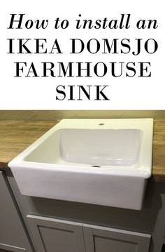 a sink with the words how to install an ikea domsjo farmhouse sink