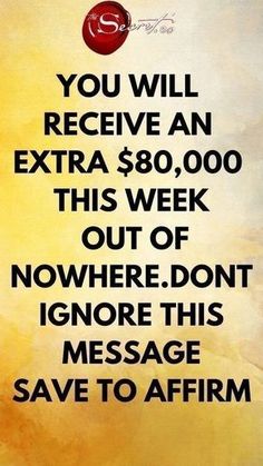 an advertisement with the words you will receive an extra $ 3, 000 this week out of nowhere don't ignore this message save to affirm