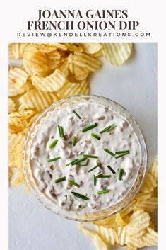 a bowl filled with dip and chips on top of a white table next to the words, joanna gains french onion dip