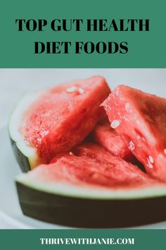 Slices of watermelon on a plate, with the text "Top Gut Health Diet Foods". What Is A Leaky Gut, Improve Gut Health Diet, Gut Healing Supplements, Heal Gut Naturally, Gut Friendly Food, Mind Gut Connection, Healing Leaky Gut, Gut Health Tips, Gut Healing Diet